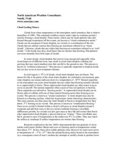 North American Weather Consultants Sandy, Utah www.nawcinc.com Cloud Seeding Theory Clouds form when temperatures in the atmosphere reach saturation, that is relative humidities of 100%. This saturated condition causes w