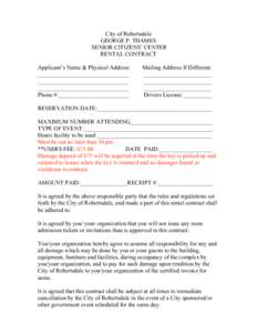 City of Robertsdale GEORGE P. THAMES SENIOR CITIZENS’ CENTER RENTAL CONTRACT Applicant’s Name & Physical Address: _______________________________