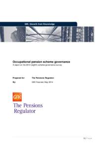 GfK. Grow th from Know ledge  Occupational pension scheme governance A report on the[removed]eighth) scheme governance survey  Prepared for: