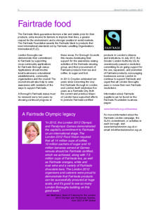 8  Good Food for London: 2013 Fairtrade food The Fairtrade Mark guarantees farmers a fair and stable price for their
