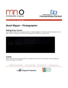 Stuart Klipper – Photographer: Writing/Essay/Journal Stuart Klipper states that showing his photos is “a deep obligation”. Why do you think he places such a high value on sharing his work? What drives Klipper to co