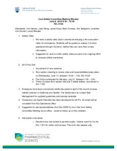    Core Safety Committee Meeting Minutes June 6, 2014 9:30 – 10:30 Rm[removed]Attendants: Jimi Galvao, Judy Wong, Jamal Kurtu, Barb Conway, Ted Sedgwick, Jonathan