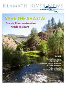 Klamath River News a publication of Summer 2012 SAVE THE SHASTA! Shasta River restoration