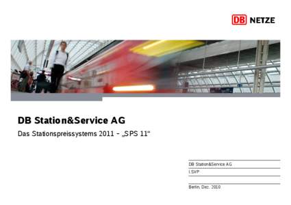 DB Station&Service AG Das Stationspreissystems 2011 – „SPS 11“