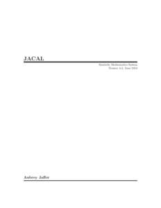 JACAL Symbolic Mathematics System Version 1c2, June 2010 Aubrey Jaffer