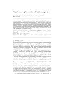 Type-Preserving Compilation of Featherweight Java CHRISTOPHER LEAGUE, ZHONG SHAO, and VALERY TRIFONOV Yale University We present an efficient encoding of core Java constructs in a simple, implementable typed intermediate