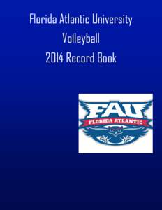    Florida Atlantic University Volleyball 2014 Record Book