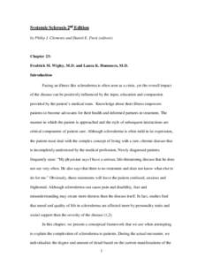 Systemic Sclerosis 2nd Edition by Philip J. Clements and Daniel E. Furst (editors) Chapter 23: Fredrick M. Wigley, M.D. and Laura K. Hummers, M.D. Introduction