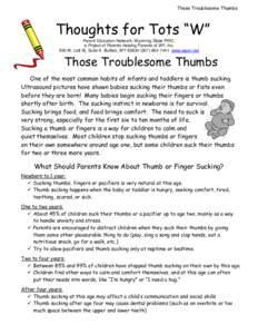 Those Troublesome Thumbs  Thoughts for Tots “W” Parent Education Network, Wyoming State PIRC, a Project of Parents Helping Parents of WY, Inc. 500 W. Lott St, Suite A Buffalo, WY[removed]7441 www.wpen.net
