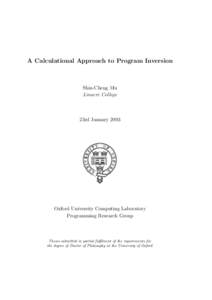 A Calculational Approach to Program Inversion  Shin-Cheng Mu Linacre College  23rd January 2003