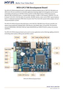 MYD-LPC1788 Development Board The MYD-LPC1788 development board is a full-featured evaluation platform base on NXP LPC1788 which is an ARM Cortex-M3 microcontroller for embedded applications featuring a high level of int