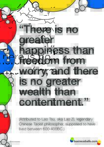 “There is no greater happiness than freedom from worry, and there is no greater