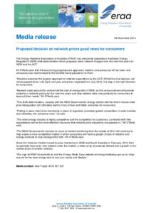 Media release  28 November 2014 Proposed decision on network prices good news for consumers The Energy Retailers Association of Australia (ERAA) has welcomed yesterday’s Australian Energy