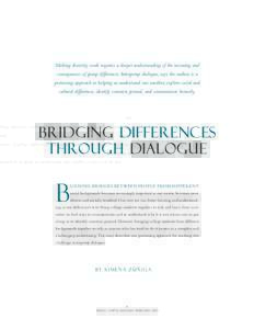 Making diversity work requires a deeper understanding of the meaning and consequences of group differences. Intergroup dialogue, says the author, is a promising approach to helping us understand one another, explore soci