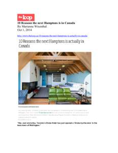 10 Reasons the next Hamptons is in Canada By Marianne Wisenthal Oct 1, 2014 http://www.theloop.ca/10-reasons-the-next-hamptons-is-actually-in-canada/  “Hip, cool and artsy, Toronto’s Drake Hotel has just opened a ‘