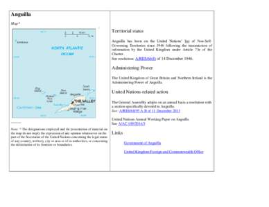 Anguilla Map* : Territorial status Anguilla has been on the United Nations’ list of Non-SelfGoverning Territories since 1946 following the transmission of