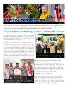 Courtesy Tyler Kruse  April 2016 Capitol Connection with Gov. David Ige is a regular e-newsletter that provides you with updates from the fifth floor of the State Capitol. As the governor’s office works to become paper
