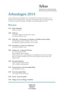 ArkusdagenVarmt välkommen på Arkusdagen den 9 december 2014 i Hörsalen på Arkitektur- och Designcentrum på Skeppsholmen i Stockholm. Eftermiddage inleds med gemensam fika kloch avslutas med mingel i C
