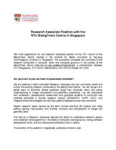 Research Associate Position with the NTU BeingThere Centre in Singapore We invite applications for one research associate position at the NTU branch of the BeingThere Centre, located in the Institute for Media Innovation