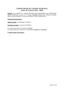 COMPTE RENDU DU CONSEIL MUNICIPAL Séance du 12 janvier 2012 – 18h30 Présents : Jean ARRUFAT, Alain BLANQUER, Chantal MONNIER, Jacques BERNARD, Hélène MARCHAL (à partir du 2nd point), Christiane d’HALLUIN, Christ