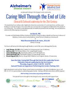 are pleased to bring to the Orange County community  Caring Well Through the End of Life Clinical & Cultural Leadership for the 21st Century  This leadership forum will provide a high-level, interactive examination of cu