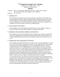 7th Evaluation Committee (EvC) Meeting Sunday, Sept. 15, 2002, 14:00 – 17:00 Maison de la Chimie, Paris Minutes Attendees: Prof. G. M. Schneider (Chairman), Prof. R. G. Gilbert, Dr. F. Meyers,