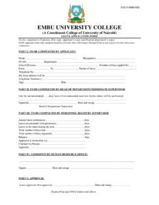 EUC-F-HRM-002  EMBU UNIVERSITY COLLEGE (A Constituent College of University of Nairobi) LEAVE APPLICATION FORM (To be completed in Triplicate (File copy, Applicant’s copy and Head of department’s copy)