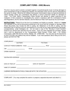 COMPLAINT FORM – HHG Movers This form may be used to submit a complaint against a household goods mover involving damages to items transported as well as differences between the estimated costs and the amount requested