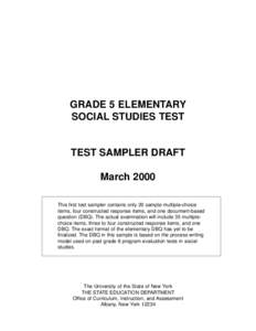 GRADE 5 ELEMENTARY SOCIAL STUDIES TEST TEST SAMPLER DRAFT March 2000 This first test sampler contains only 20 sample multiple-choice