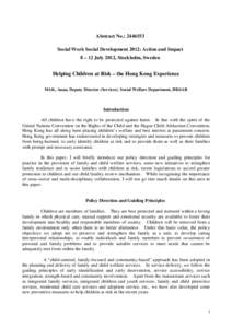 Abstract No.: [removed]Social Work Social Development 2012: Action and Impact 8 – 12 July 2012, Stockholm, Sweden Helping Children at Risk – the Hong Kong Experience MAK, Anna, Deputy Director (Services), Social Welfa