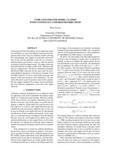 CODE LENGTHS FOR MODEL CLASSES WITH CONTINUOUS UNIFORM DISTRIBUTIONS Panu Luosto University of Helsinki Department of Computer Science P.O. Box 68, FIUNIVERSITY OF HELSINKI, Finland