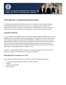 Protection des renseignements personnels Le Conseil canadien des tribunaux administratifs respecte la vie privée de ses membres et s’engage à protéger la confidentialité des renseignements personnels qui les concer