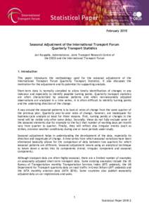 February[removed]Seasonal Adjustment of the International Transport Forum Quarterly Transport Statistics Jari Kauppila, Administrator, Joint Transport Research Centre of the OECD and the International Transport Forum