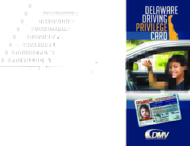 Everyone Can Now Have the Privilege to Drive in Delaware DRIVING PRIVILEGE CARD CHECKLIST