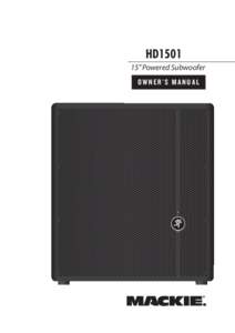 HD1501 15” Powered Subwoofer OWNER’S MANUAL HD1501