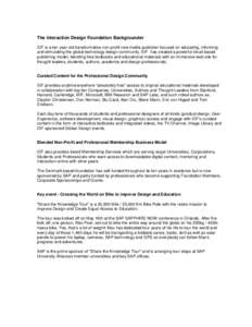 The Interaction Design Foundation Backgrounder IDF is a ten year old transformative non-profit new media publisher focused on educating, informing and stimulating the global technology design community. IDF has created a