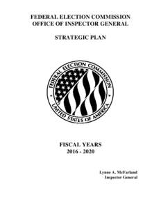 FEDERAL ELECTION COMMISSION OFFICE OF INSPECTOR GENERAL STRATEGIC PLAN FISCAL YEARS