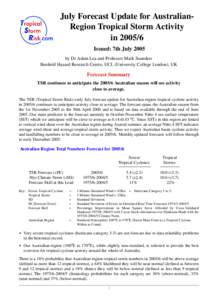 July Forecast Update for AustralianRegion Tropical Storm Activity in[removed]Issued: 7th July 2005 by Dr Adam Lea and Professor Mark Saunders Benfield Hazard Research Centre, UCL (University College London), UK