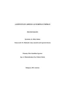 A KÖZVETLEN ADÓZÁS AZ EURÓPAI UNIÓBAN  PHD ÉRTEKEZÉS Készítette: dr. Békés Balázs Témavezető: Dr. Halustyik Anna, tanszékvezető egyetemi docens