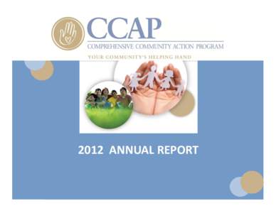 2012 ANNUAL REPORT  Dear Friends, A Message from CCAP Executive Director