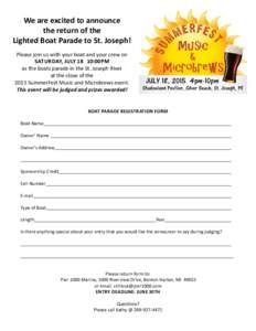 We are excited to announce the return of the Lighted Boat Parade to St. Joseph! Please join us with your boat and your crew on Saturday, July 18 10:00pm as the boats parade in the St. Joseph River