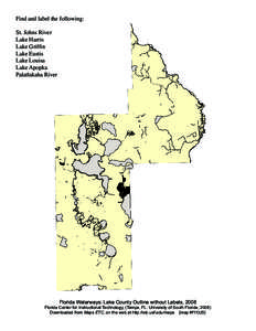 Find and label the following: St. Johns River Lake Harris Lake Griffin Lake Eustis Lake Louisa