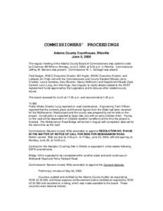 COMMISSIONERS’ PROCEEDINGS Adams County Courthouse, Ritzville June 5, 2000 The regular meeting of the Adams County Board of Commissioners was called to order by Chairman Bill Wills on Monday, June 5, 2000, at 8:30 a.m.
