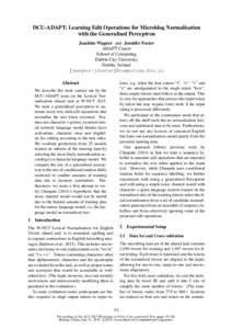 DCU-ADAPT: Learning Edit Operations for Microblog Normalisation with the Generalised Perceptron Joachim Wagner and Jennifer Foster ADAPT Centre School of Computing Dublin City University
