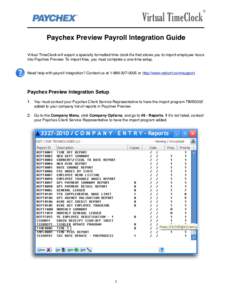 Virtual TimeClock  ® Paychex Preview Payroll Integration Guide Virtual TimeClock will export a specially formatted time clock file that allows you to import employee hours