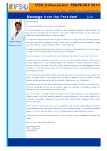 IFSO E-Newsletter FEBRUARY 2014 International Federation for the Surgery of Obesity and metabolic disorders Message from the President  2/14