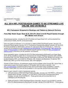 FOR IMMEDIATE RELEASE NFL[removed]ALL 2014 NFL POSTSEASON GAMES TO BE STREAMED LIVE ONLINE AND ON MOBILE