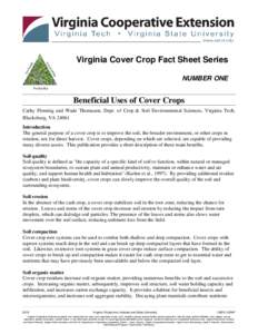 Virginia Cover Crop Fact Sheet Series NUMBER ONE Beneficial Uses of Cover Crops Cathy Fleming and Wade Thomason, Dept. of Crop & Soil Environmental Sciences, Virginia Tech, Blacksburg, VA 24061