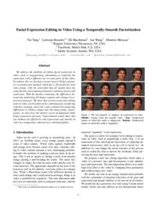 Facial Expression Editing in Video Using a Temporally-Smooth Factorization Fei Yang1 Lubomir Bourdev2∗ Eli Shechtman3 Jue Wang3 Dimitris Metaxas1 1 Rutgers University, Piscataway, NJ, USA 2 Facebook, Menlo Park, CA, US