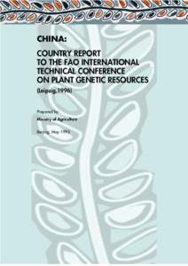 CHINA: COUNTRY REPORT TO THE FAO INTERNATIONAL TECHNICAL CONFERENCE ON PLANT GENETIC RESOURCES (Leipzig,1996)